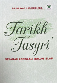 Tarikh Tasyri' : Sejarah Legislasi Hukum Islam