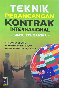 Teknik Perancangan Kontrak Internasional: Suatu Pengantar