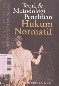 Teori & Metodologi Penelitian Hukum Normatif