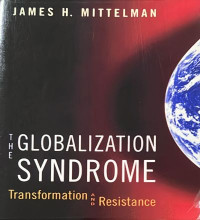 The Globalization Syndrome: Transformation and Resistance