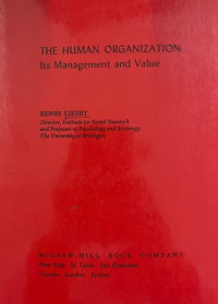 The Human Organization;Its Management and Value