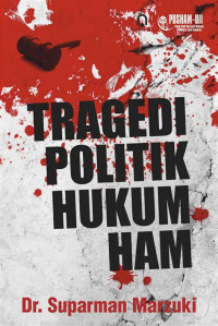 Tragedi Politik Hukum HAM