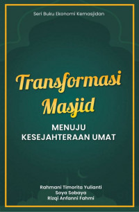 Tranformasi Masjid: Menuju Kesejahteraan Umat