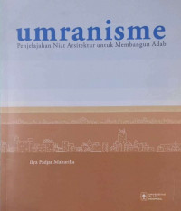 Umranisme, Penjelajahan Niat Arsitektur untuk Membangun Adab