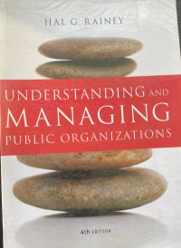 Understanding and managing Public Organizations