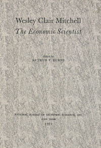 Wesley Chair Mitchell: The Economic Scientist