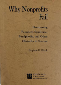 Why Nonprofits Fail: Overcoming Founder's Syndrome, Fundphobia and Other Obstacles to Success