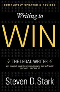 Writing To Win: The Legal Writer